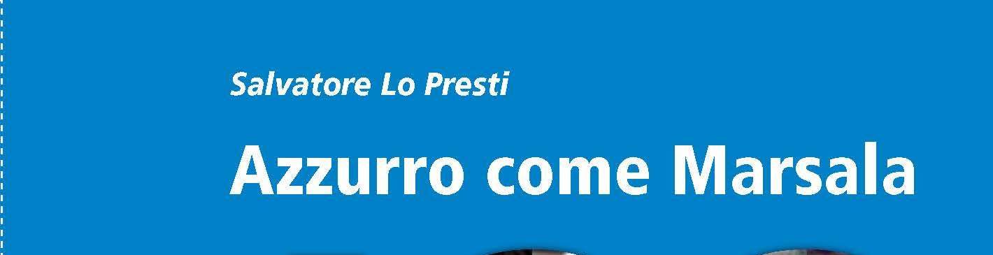 La storia del Marsala calcio nel racconto di Salvatore Lo Presti