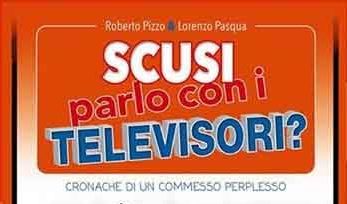 Scusi parlo con i televisori?